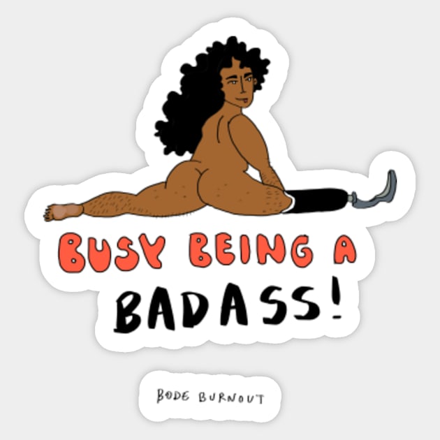 Busy Being A Badass Sticker by Bode Burnout